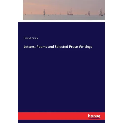 Letters, Poems and Selected Prose Writings - Paperback