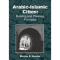 Arabic-Islamic Cities: Building and Planning Principles - Paperback