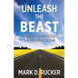 Unleash the Beast: A Journey to Rediscover the Greatness Within - Paperback