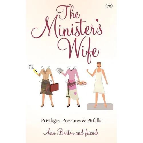 The Minister's Wife: Privileges, Pressures and Pitfalls - Paperback