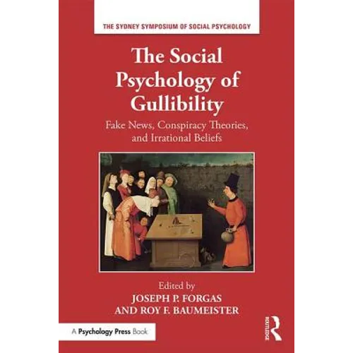 The Social Psychology of Gullibility: Conspiracy Theories, Fake News and Irrational Beliefs - Paperback