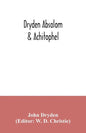 Dryden Absalom & Achitophel - Paperback