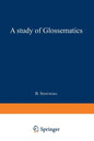 A Study of Glossematics: Critical Survey of Its Fundamental Concepts - Paperback