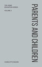 Charlotte Mason's Parents and Children - Paperback
