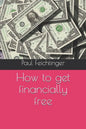 How to get financially free - Paperback