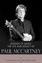 Legends of Music: The Life and Legacy of Paul McCartney - Paperback