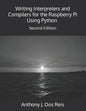 Writing Interpreters and Compilers for the Raspberry Pi Using Python: Second Edition - Paperback