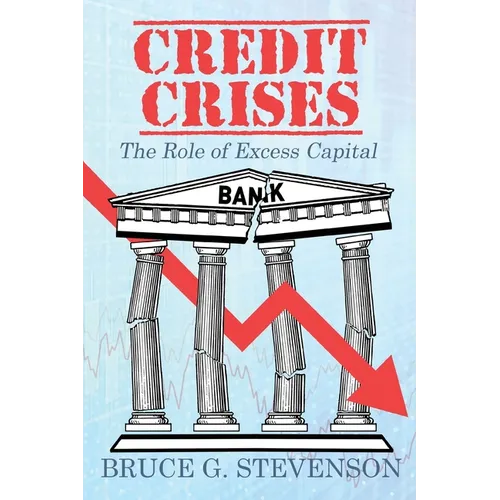 Credit Crises: The Role of Excess Capital - Paperback
