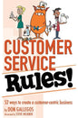 Customer Service Rules!: 52 Ways to Create A Customer-Centric Business - Paperback