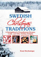 Swedish Christmas Traditions: A Smörgåsbord of Scandinavian Recipes, Crafts, and Other Holiday Delights - Paperback