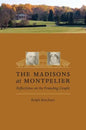 The Madisons at Montpelier: Reflections on the Founding Couple - Paperback