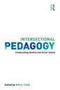 Intersectional Pedagogy: Complicating Identity and Social Justice - Paperback