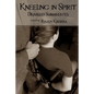 Kneeling in Spirit - Paperback