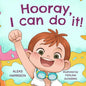 Hooray, I can do it!: Children's Book About Not Giving Up, Developing Perseverance and Managing Frustration - Paperback