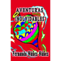 Aventuras Inolvidables: Historias de Aventuras y Fantasía - Cuentos - Literatura Infantil y Juvenil -Libro Didáctico - Paperback
