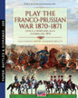 Play the Franco-Prussian war 1870-1871: Gioca a Wargame alla guerra del 1870 - Paperback