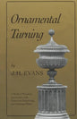Ornamental Turning: A Work of Practical Instruction in the Above Art; With Numerous Engravings and Autotype Plates - Paperback