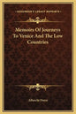 Memoirs of Journeys to Venice and the Low Countries - Hardcover
