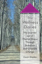 The Wellness Diaries: My Journey Out of Mental Illness Through Nutrition and Lifestyle Change - Paperback
