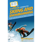 HowExpert Guide to Skiing and Snowboarding: 101 Tips to Learn How to Choose Your Equipment, Find the Best Slopes, and Ski & Snowboard for Fun, Fitness - Hardcover