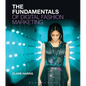 The Fundamentals of Digital Fashion Marketing - Paperback