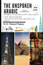 Arabic vocabulary builder for beginners: The Unspoken Arabic - Paperback