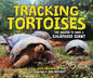Tracking Tortoises: The Mission to Save a Galápagos Giant - Library Binding