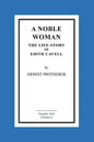 A Noble Woman The Life-Story of Edith Cavell - Paperback