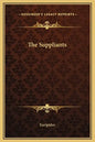 The Suppliants - Hardcover