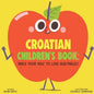 Croatian Children's Book: Raise Your Kids to Love Vegetables! - Paperback