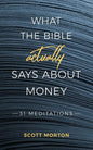 What the Bible Actually Says About Money: 31 Meditations - Paperback