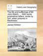 The Life and Sufferings of Mr. John Welch, ... with Some Prophetical Letters, Wrote by Him, When Prisoner in Blackness. - Paperback