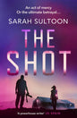 The Shot: The Shocking, Searingly Authentic New Thriller from Award-Winning Ex-CNN News Executive Sarah Sultoon - Paperback