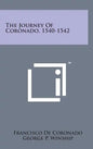 The Journey of Coronado, 1540-1542 - Hardcover