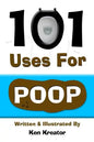 101 Uses For Poop: 101 Uses For Poop - Paperback