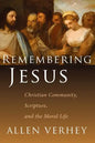 Remembering Jesus: Christian Community, Scripture, and the Moral Life - Paperback