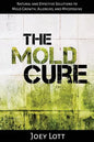 The Mold Cure: Natural and Effective Solutions to Mold Growth, Allergies, and Mycotoxins - Paperback