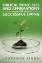 Biblical Principles and Affirmations for Successful Living - Paperback
