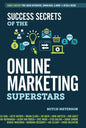 Success Secrets of the Online Marketing Superstars - Paperback