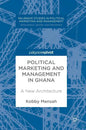 Political Marketing and Management in Ghana: A New Architecture - Hardcover