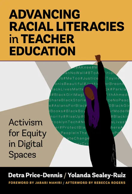 Advancing Racial Literacies in Teacher Education: Activism for Equity in Digital Spaces - Paperback