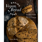 Baking Vegan Bread at Home: Beautiful Everyday and Artisan Plant-Based Breads - Hardcover