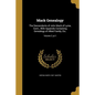 Mack Genealogy: The Descendants of John Mack of Lyme, Conn., With Appendix Containing Genealogy of Allied Family, Etc.; Volume 2, pt.1 - Paperback