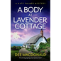 A Body at Lavender Cottage: An utterly gripping cozy mystery novel - Paperback