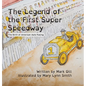 The Legend of the First Super Speedway: The Birth of American Auto Racing - Hardcover