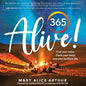365 Alive!: Find your voice. Claim your story. Live your brilliant life. - Paperback