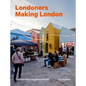 Londoners Making London: Transforming Neighbourhoods - Hardcover