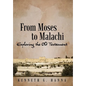 From Moses to Malachi: Exploring the Old Testament - Hardcover