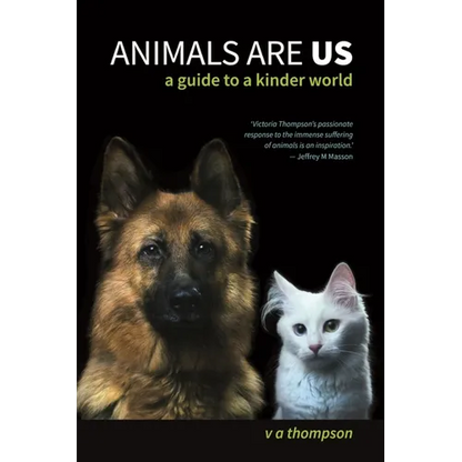 Animals Are Us: A Guide to a Kinder World - Paperback