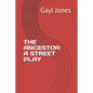 The Ancestor: A Street Play - Paperback